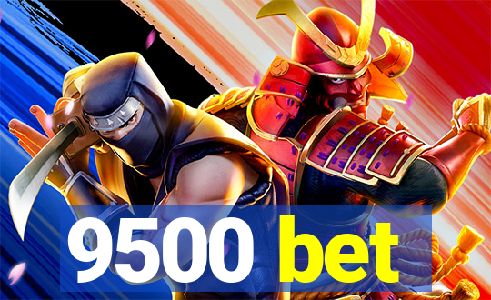 9500 bet